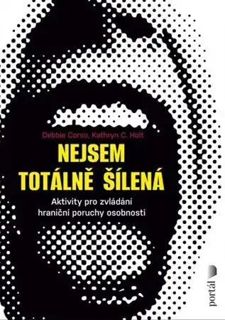 Psychológia, etika Nejsem totálně šílená - Debbie Corso,Kathryn C. Holt