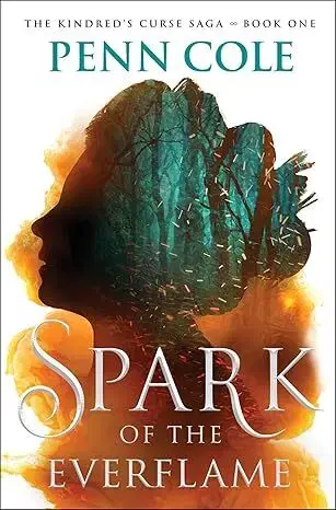 Sci-fi a fantasy Spark of the Everflame - The Kindred's Curse Saga 1 - Penn Cole