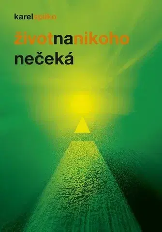 Motivačná literatúra - ostatné Život na nikoho nečeká - Karel Spilko