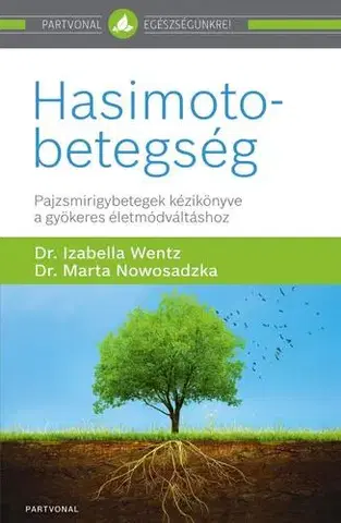 Medicína - ostatné Hasimoto-betegség - Izabella Wentz,Marta Nowosadzka,Csaba Molnár