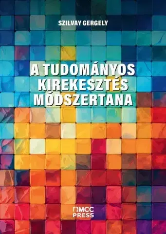 Politológia A tudományos kirekesztés módszertana - Gergely Szilvay