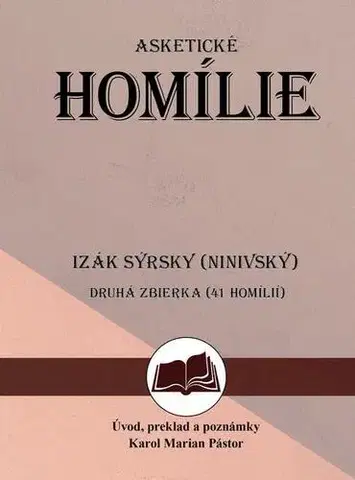 Náboženstvo - ostatné Asketické homílie 2 - Izák Sýrsky (Ninivský)