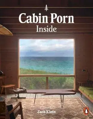 Architektúra Cabin Porn: Inside - Zach Klein