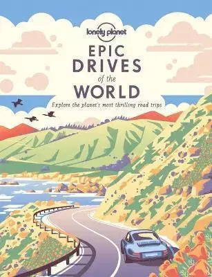 Cestopisy Epic Drives of the World - Kolektív autorov