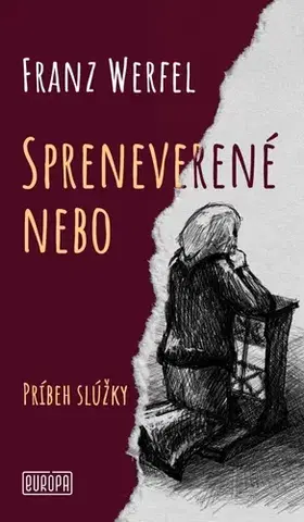 Svetová beletria Spreneverené nebo - Príbeh slúžky - Franz Werfel