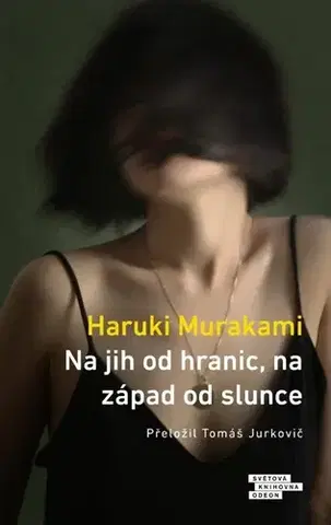 Svetová beletria Na jih od hranic, na západ od slunce, 4. vydání - Haruki Murakami