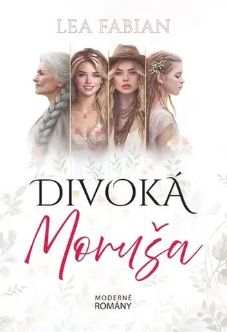 Romantická beletria Divoká Moruša - Lea Fabian