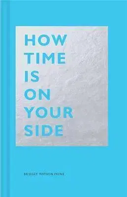 Rozvoj osobnosti How Time Is on Your Side - Watson Payne Bridget