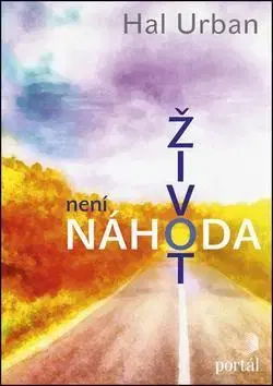 Psychológia, etika Život není náhoda - Urban Hal