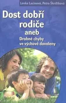 Starostlivosť o dieťa, zdravie dieťaťa Dost dobří rodiče - Lenka Lacinová