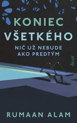 Detektívky, trilery, horory Koniec všetkého - Rumaan Alam,Jana Seichertová