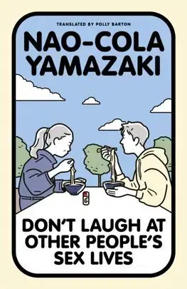 Romantická beletria Don't Laugh at Other People's Sex Lives - Nao-Cola Yamazaki,Polly Barton
