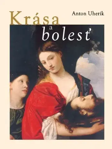 Slovenská poézia Krása a bolesť - Anton Uherík