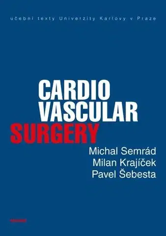 Medicína - ostatné Cardiovascular Surgery - Michal Semrád,Milan Krajíček,Pavel Šebesta