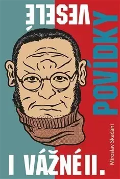 Česká beletria Povídky veselé i vážné II. - Miroslav Skačáni