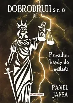 Česká beletria Dobrodruh s r. o. 1: Přivádím hajzly do neštěstí - Pavel Jansa