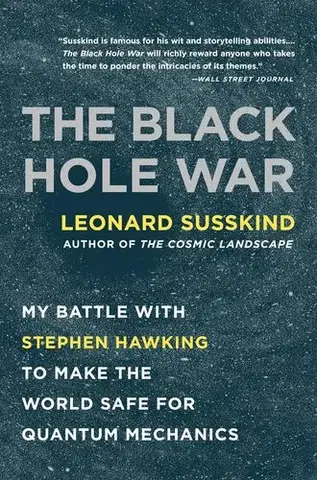 Astronómia, vesmír, fyzika The Black Hole War - Leonard Susskind