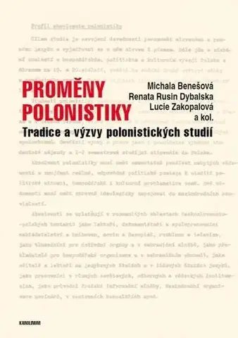 Sociológia, etnológia Proměny polonistiky - Michala Benešová,Rusin Dybalská Renata,Lucie Zakopalová
