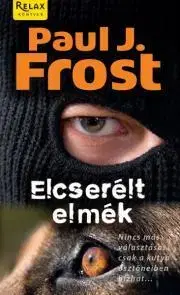 Detektívky, trilery, horory Elcserélt elmék - Frost Paul J.