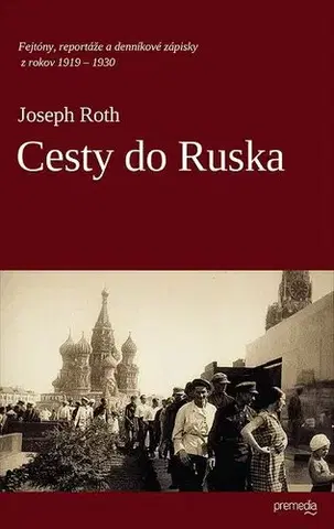 Svetové dejiny, dejiny štátov Cesty do Ruska - Joseph Roth,Zuzana Demjánová