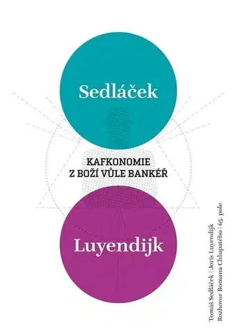 Politológia Kafkonomie: Z boží vůle bankéř - Tomáš Sedláček,Joris Luyendijk,Roman Chlupatý