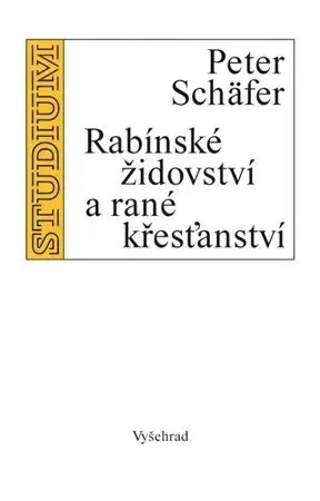 Náboženstvo - ostatné Rabínské židovství a rané křesťanství - Peter Schäfer