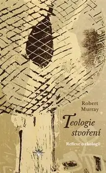 Kresťanstvo Teologie stvoření - Robert Murray
