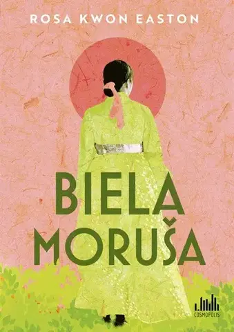 Historické romány Biela Moruša - Rosa Kwon Easton,Zuzana Vajdičková