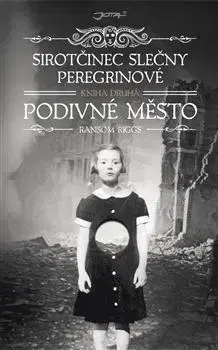 Detektívky, trilery, horory Sirotčinec slečny Peregrinové: Podivné město - Ransom Riggs,Bronislava Grygová