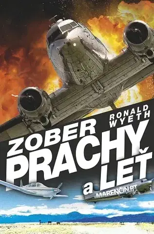 Skutočné príbehy Zober prachy a leť - Ronald Wyeth
