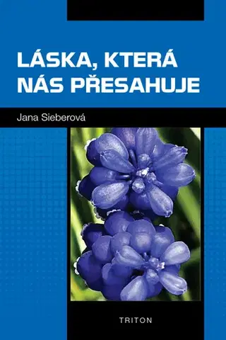 Romantická beletria Láska, která nás přesahuje - Jana Sieberová