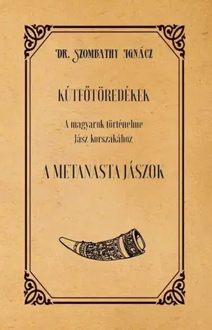 História - ostatné Kútfőtöredékek - Ignác Szombathy