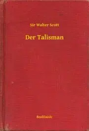 Svetová beletria Der Talisman - Scott Sir Walter