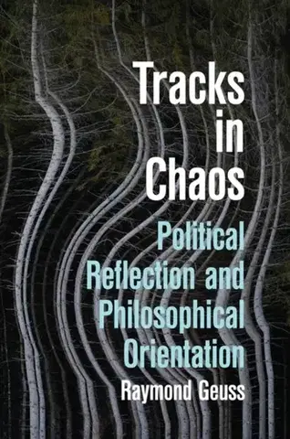 Filozofia Tracks in Chaos - Raymond Geuss