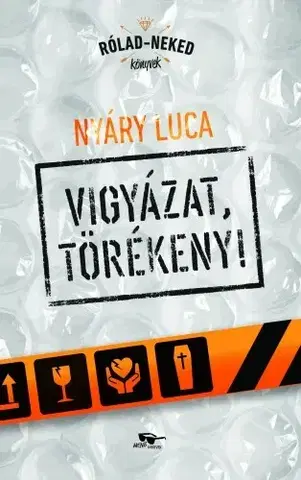 Pre deti a mládež - ostatné Vigyázat, törékeny - Luca Nyáry