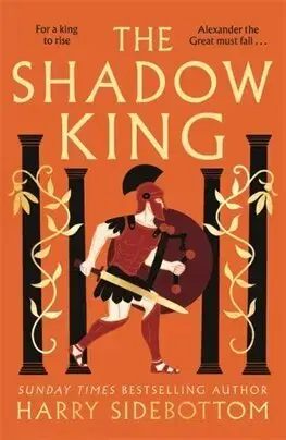 Historické romány The Shadow King - Harry Sidebottom