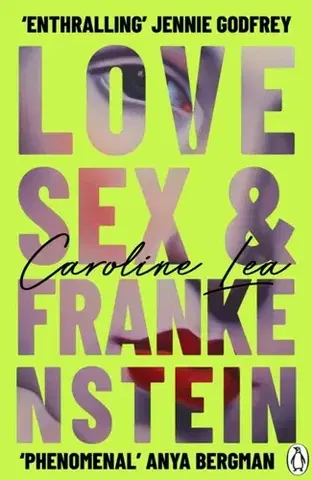 Historické romány Love, Sex & Frankenstein - Caroline Lea
