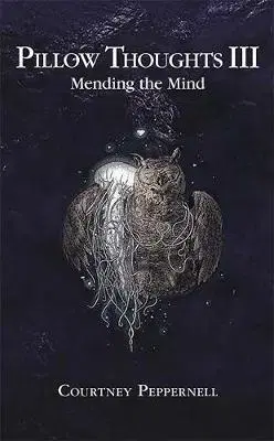 Cudzojazyčná literatúra Pillow Thoughts III - Mending the Mind - Courtney Peppernell