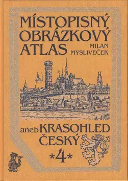 Cestopisy Místopisný obrázkový atlas aneb Krasohled český - Milan Mysliveček