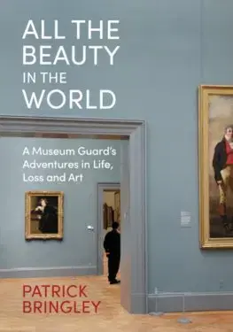 Umenie All the Beauty in the World - Patrick Bringley