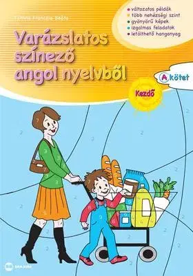 Jazykové učebnice - ostatné Varázslatos színező angol nyelvből - Kezdő - A kötet - Beáta Tóthné Francia