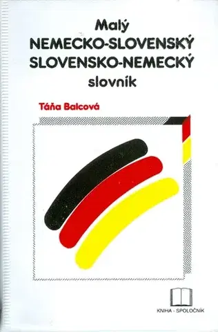 Slovníky Malý nemecko-slovenský a slovensko-nemecký slovník - Táňa Balcová