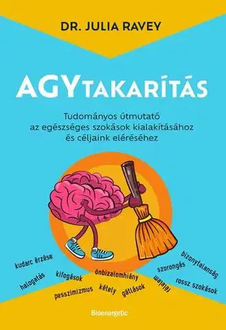 Rozvoj osobnosti Agytakarítás - Dr. Julia Ravey