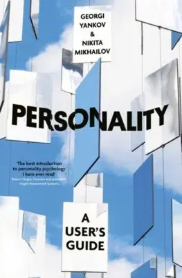 Psychológia, etika Personality: A Users Guide - Georgi Yankov,Nikita Mikhailov