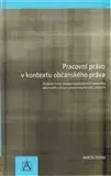 Právo ČR Pracovní právo v kontextu občanského práva - Martin Štefko