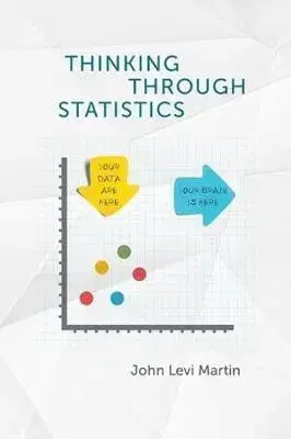 Ekonómia, Ekonomika Thinking Through Statistics - John Levi Martin