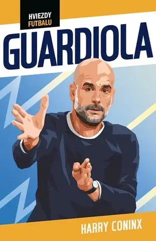 Pre chlapcov Hviezdy futbalu: Guardiola - Harry Coninx,Alex Barák