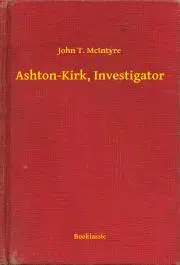 Svetová beletria Ashton-Kirk, Investigator - McIntyre John T.