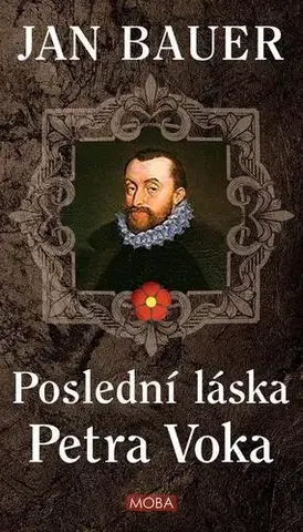 Historické romány Poslední láska Petra Voka, 2. vydání - Jan Bauer