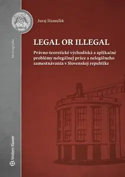 Pracovné právo Legal or illegal - Juraj Hamuľák